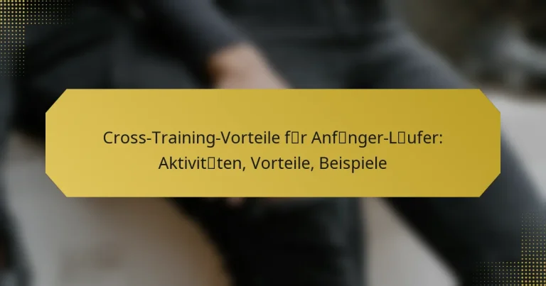 Cross-Training-Vorteile für Anfänger-Läufer: Aktivitäten, Vorteile, Beispiele